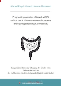 Abbildung von: Prognostic properties of faecal M2-PK and/or faecal Hb measurement in patients undergoing screening Colonoscopy - VVB Laufersweiler Verlag