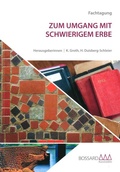 Cover: &raquo;Zum Umgang mit schwierigem Erbe&laquo; - Stiftung Kunstst&auml;tte Bossard