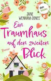 Abbildung von: Ein Traumhaus auf den zweiten Blick - dotbooks