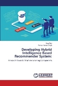 Cover: Developing Hybrid Intelligence Based Recommender System - LAP Lambert Academic Publishing