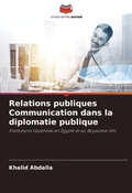 Cover: Relations publiques Communication dans la diplomatie publique - Editions Notre Savoir