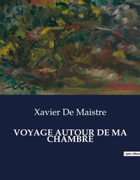 Abbildung von: Voyage Autour de Ma Chambre - Culturea