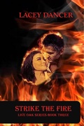 Cover: Strike the Fire (The Live Oak Series, #3) - Sydney Clary
