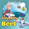 Cover: Silly Billy and the Bees - Christopher Wright