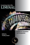 Cover: Leaning into the Liminal - The Liminality Press