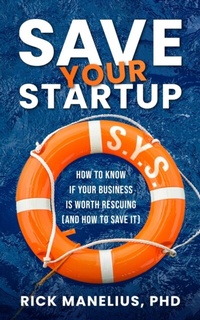 Abbildung von: Save Your Startup: How to Know if Your Business Is Worth Rescuing (And How to Save It) - TBD Publishing
