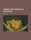 Cover: Hymns for Christian Devotion - Rarebooksclub.com