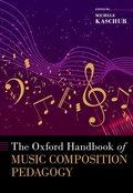 Cover: The Oxford Handbook of Music Composition Pedagogy - OUP eBook