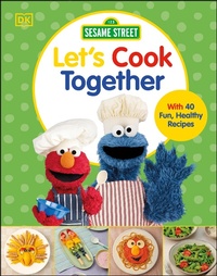 Abbildung von: Sesame Street Let's Cook Together - DK Children