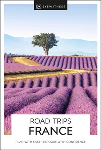 Abbildung von: DK Road Trips France - DK Eyewitness Travel