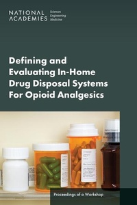 Abbildung von: Defining and Evaluating In-Home Drug Disposal Systems For Opioid Analgesics - National Academies Press