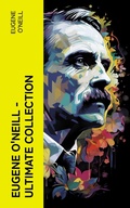 Cover: Eugene O'Neill - Ultimate Collection - e-artnow