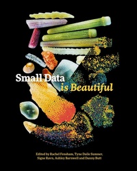 Enlarge image Cover: Small Data is Beautiful - Grattan Street Press, University of Melbourne
