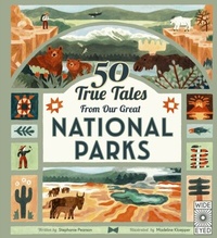 Abbildung von: 50 True Tales from Our Great National Parks - Wide Eyed Editions