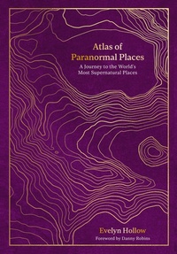 Abbildung von: Atlas of Paranormal Places - Ivy Press