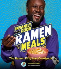 Abbildung von: Insanely Good Ramen Meals - Harvard Common Press,U.S.