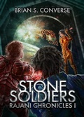 Cover: Rajani Chronicles I: Stone Soldiers - Brian S. Converse