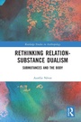 Cover: Rethinking Relation-Substance Dualism - Routledge
