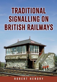 Enlarge image Cover: Traditional Signalling on British Railways - Amberley Publishing