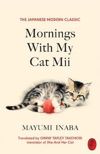 Abbildung von: Mornings With My Cat Mii - Harvill Secker