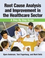 Cover: Root Cause Analysis and Improvement in the Healthcare Sector - ASQ Quality Press