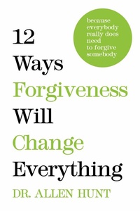 Abbildung von: 12 Ways Forgiveness Will Change Everything - Orion Wellspring