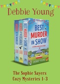 Cover: The Sophie Sayers Cozy Mysteries 1-3 - Boldwood Books Ltd