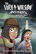 Cover: The Lucy Wilson Mysteries: The Keeper of Fang Rock - Candy Jar Books