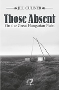 Bild: Those Absent On the Great Hungarian Plain - Distributed By Ingram Spark