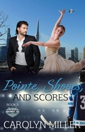 Cover: Pointe, Shoots, and Scores (Northwest Ice Division, #3) - Carolyn Miller
