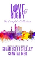 Cover: Love & Rugby, The Complete Collection - Susan Scott Shelley