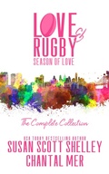 Cover: Love & Rugby: Season of Love, The Complete Collection - Susan Scott Shelley