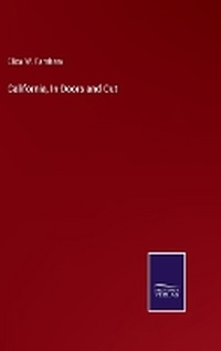 Enlarge image Cover: California, In-Doors and Out - Salzwasser Verlag