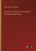 Cover: How to Use Olive Butter - Outlook Verlag