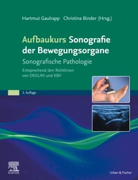 Abbildung von: Aufbaukurs Sonografie Bewegungsorgane - Urban & Fischer