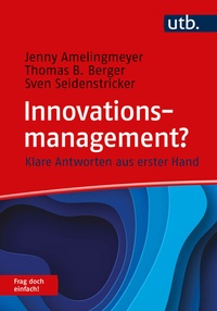 Abbildung von: Innovationsmanagement? Frag doch einfach! - UTB