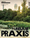 Cover: Urbane Praxis - Arch+