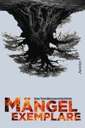 Cover: M&auml;ngelexemplare: Das Familienverm&auml;chtnis - Der Jubil&auml;umsband der preisgekr&ouml;nten Anthologiereihe - Amrun Verlag