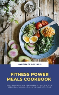 Abbildung von: Fitness Power Meals Cookbook - XinXii