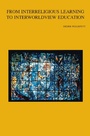 Cover: From Interreligious Learning to Interworldview Education - Peeters Publishers
