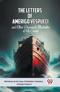 Cover: The Letters of Amerigo Vespucciand Other Documents Illustrative of His Career (Edition2023) - Double 9 Books LLP