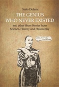 Cover: The Genius Who Never Existed and other Short Stories from Science, History and Philosophy - Kvarkadabra