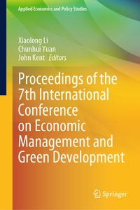 Enlarge image Cover: Proceedings of the 7th International Conference on Economic Management and Green Development - Springer