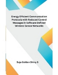 Abbildung von: Energy Efficient Communication Protocols with Reduced Control Messages in Software Defined Wireless Sensor Networks - MOHAMMED ABDUL SATTAR