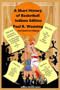 Cover: A Short History of Basketball - Indiana Edition - Mossy Feet Books