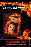 Cover: Playing with Fire (The Live Oak Series, #2) - Sydney Clary
