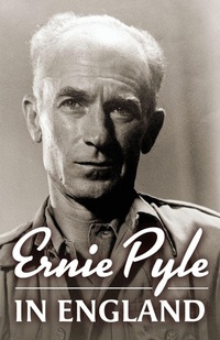Enlarge image Cover: Ernie Pyle in England - Uncommon Valor Press