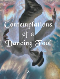 Enlarge image Cover: Contemplations of a Dancing fool - Christian Faith Publishing