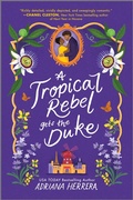 Cover: A Tropical Rebel Gets the Duke - Canary Street Press