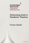 Cover: Performing Grief in Pandemic Theatres - Cambridge University Press